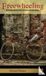 Horner, Edward G - Freewheeling - Nine Adventurous Tales of Boys and Their Bikes