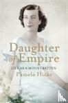 Hicks, Lady Pamela - Daughter of Empire