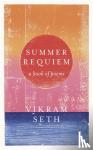 Seth, Vikram - Summer Requiem - From the author of the classic bestseller A SUITABLE BOY