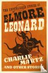 Leonard, Elmore - Charlie Martz and Other Stories - The Unpublished Stories of Elmore Leonard