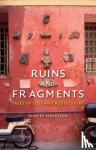 Harbison, Robert - Ruins and Fragments - Tales of Loss and Rediscovery