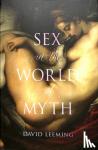 Leeming, David - Sex in the World of Myth