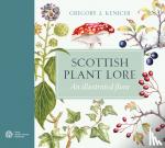 Kenicer, Gregory J. - Scottish Plant Lore - An Illustrated Flora