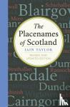Taylor, Iain - The Placenames of Scotland