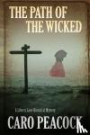 Caro Peacock - The Path of the Wicked