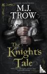 Trow, M.J. - The Knight's Tale