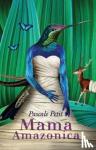 Petit, Pascale - Mama Amazonica