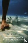 Hill, Selima - The Magnitude of My Sublime Existence