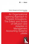  - Organizational Learning Approach to Process Innovations - The Extent and Scope of Diffusion and Adoption in Management Accounting Systems