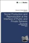  - Social Production and Reproduction at the Interface of Public and Private Spheres