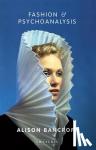 Bancroft, Alison - Fashion and Psychoanalysis - Styling the Self