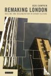 Campkin, Prof. Ben (University College London, UK) - Remaking London - Decline and Regeneration in Urban Culture