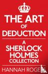 Rogers, Hannah - The Art of Deduction: A Sherlock Holmes Collection