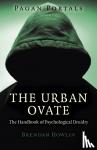 Howlin, Brendan - Pagan Portals - The Urban Ovate - The Handbook of Psychological Druidry