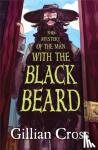Cross, Gillian - The Mystery of the Man with the Black Beard