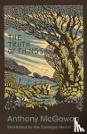 McGowan, Anthony - The Truth of Things