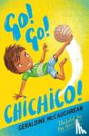 McCaughrean, Geraldine - Go! Go! Chichico!