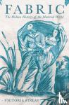 Finlay, Victoria - Fabric - The Hidden History of the Material World