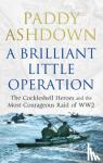 Ashdown, Paddy - A Brilliant Little Operation