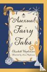 Hopkinson, Elizabeth - Asexual Fairy Tales
