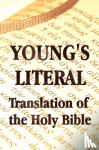 Young, Robert - Young's Literal Translation of the Holy Bible - Includes Prefaces to 1st, Revised, & 3rd Editions