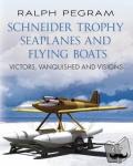 Pegram, Ralph - Schneider Trophy Seaplanes and Flying Boats