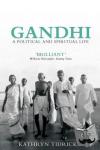 Tidrick, Kathryn - Gandhi - A Political and Spiritual Life