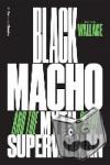 Wallace, Michele - Black Macho and the Myth of the Superwoman
