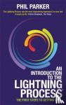 Parker, Phil - An Introduction to the Lightning Process® - The First Steps to Getting Well