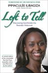 Ilibagiza, Immaculee, Erwin, Steve - Left to Tell
