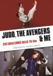 Child, Cyd - Judo, The Avengers & Me