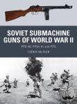 McNab, Chris - Soviet Submachine Guns of World War II - PPD-40, PPSh-41 and PPS