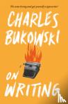 Charles Bukowski, Abel Debritto - On Writing