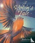 Rock, Noelle - A Robin's Tale