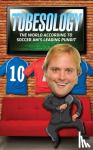 Tubes - Tubesology - The World According to SoccerAM's Leading Pundit.