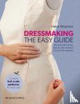 Rhiannon, Helen - Dressmaking: The Easy Guide - Mix and Match Skirts, Sleeves and Necklines for Over 80 Stylish Variations