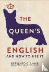 Bernard C. Lamb - The Queen's English - And How to Use It
