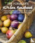 Bird, Fiona - The Forager's Kitchen Handbook - Foraging Tips and Over 100 Recipes Using What You Can Find for Free