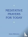 Bittleston, Adam - Meditative Prayers for Today