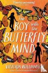 Williamson, Victoria - The Boy with the Butterfly Mind