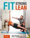 Diehl, Mike, Grewe, Felix - Fit. Strong. Lean. - Build Your Best Circuit Training Plan