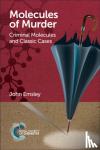 Emsley, John - Molecules of Murder - Criminal Molecules and Classic Cases