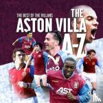 Goodyear, Simon - The A- Z of Aston Villa FC