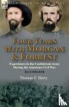 Berry, Thomas F - Four Years With Morgan and Forrest - Experiences in the Confederate Army During the American Civil War