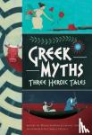 Lupton Daniel Morton, Hugh - Greek Myths - Three Heroic Tales