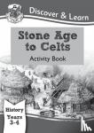 CGP Books - KS2 History Discover & Learn: Stone Age to Celts Activity Book (Years 3 & 4)
