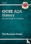 CGP Books - GCSE History AQA Revision Guide