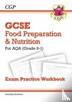 CGP Books - GCSE Food Preparation & Nutrition - AQA Exam Practice Workbook (includes Answers)