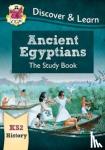 CGP Books - KS2 History Discover & Learn: Ancient Egyptians Study Book
