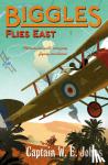 Johns, W E - Biggles Flies East